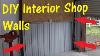 Diy Corrugated Metal And Plywood Interior Walls For Metal Building Workshop